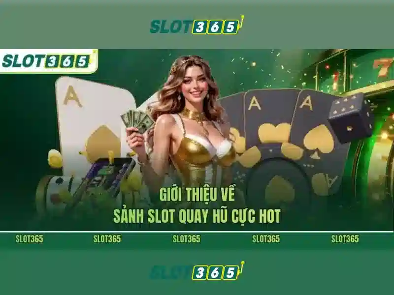 Slot365 - Tổng quan về nền tảng trò chơi slots