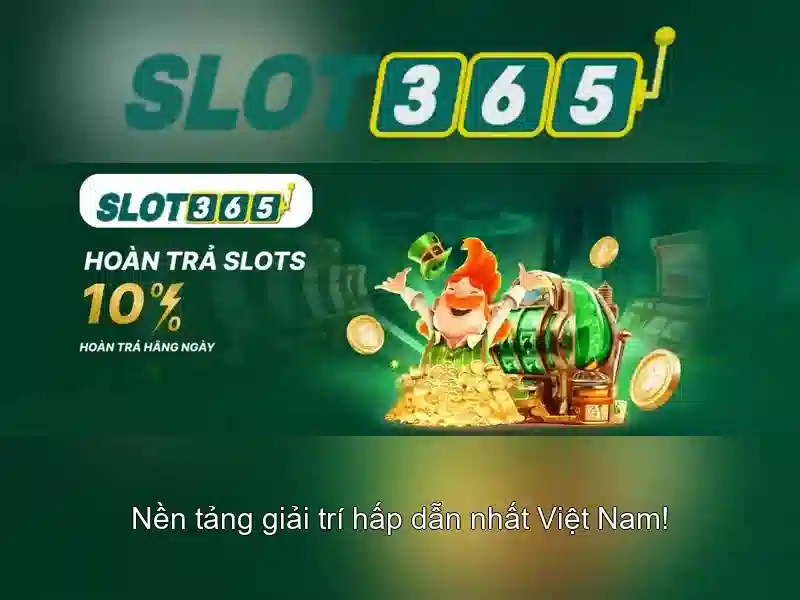 Slot365: Nền tảng trò chơi máy đánh bạc trực tuyến nổi tiếng