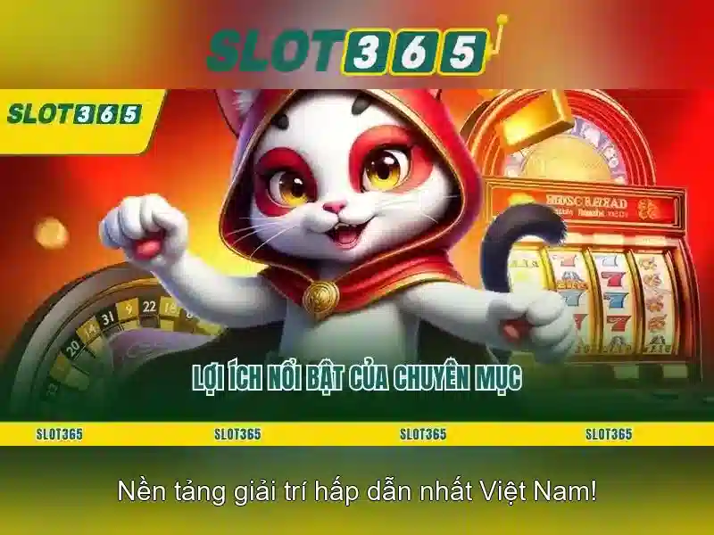 Slot365 – Nền tảng slot trực tuyến hàng đầu cho trải nghiệm giải trí đỉnh cao
